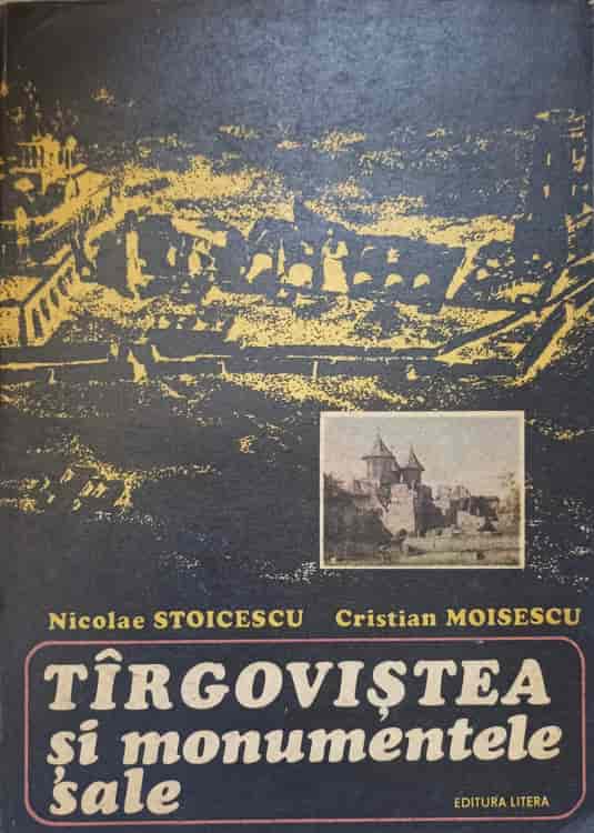 Targovistea Si Monumentele Sale