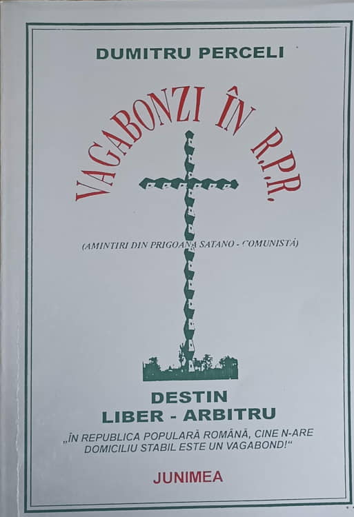 Vagabonzi In R.p.r. Amintiri Din Prigoana Satano-comunista