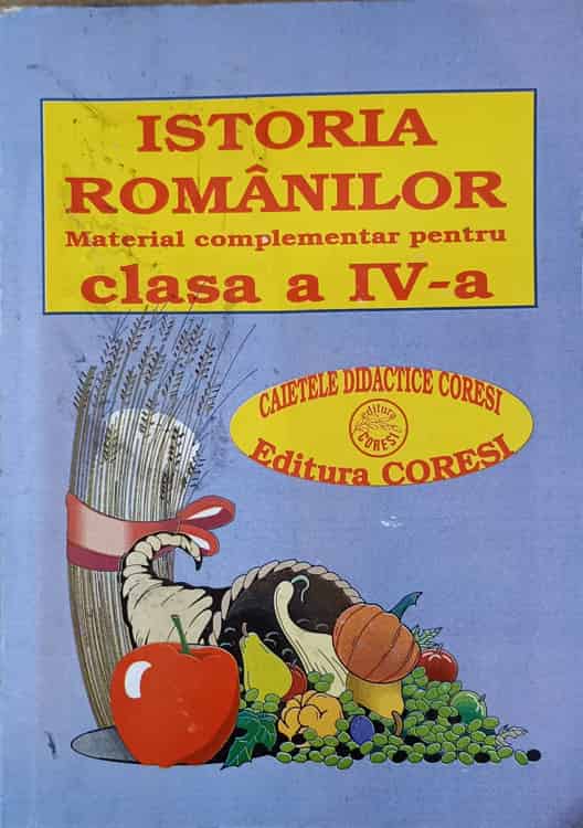 Istoria Romanilor. Material Complementar Pentru Clasa A Iv-a