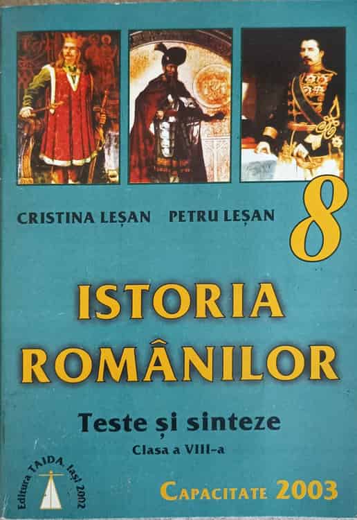 Istoria Romanilor. Sinteze Si Teste