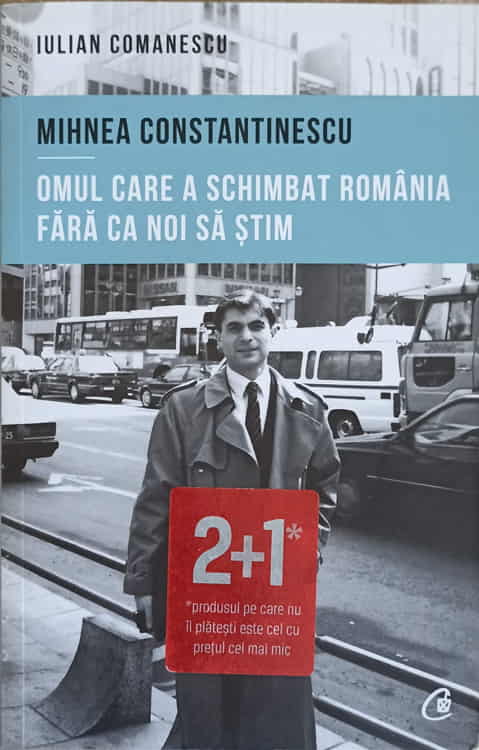 Mihnea Constantinescu, Omul Care A Schimbat Romania Fara Ca Noi Sa Stim