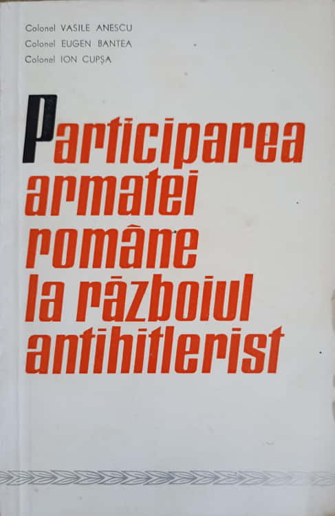 Vezi detalii pentru Participarea Armatei Romane La Razboiul Antihitlerist