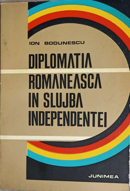 Diplomatia Romaneasca In Slujba Independentei