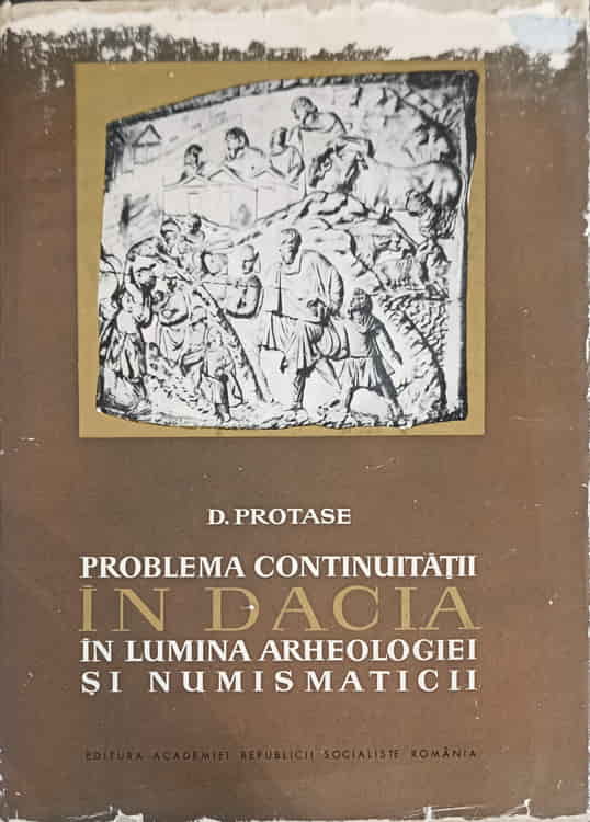 Vezi detalii pentru Problema Continuitatii In Dacia In Lumina Arheologiei Si Numismaticii