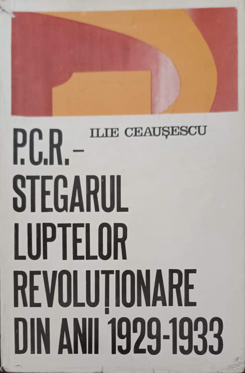 Pcr - Stegarul Luptelor Revolutionare Din Anii 1929-1933