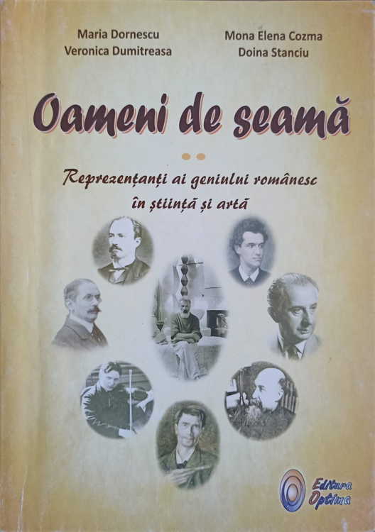 Oameni De Seama Vol.2 Reprezentanti Ai Geniului Romanesc In Stiinta Si Arta