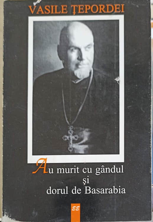 Am Murit Cu Gandul Si Dorul De Basarabia