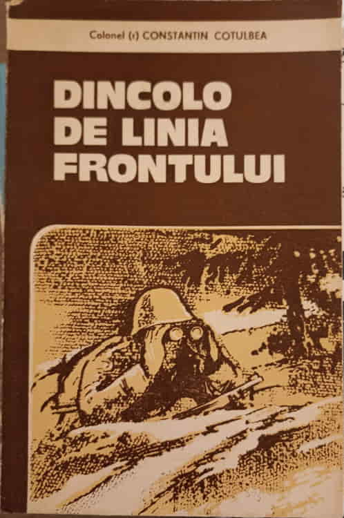 Dincolo De Linia Frontului. Luptatorii Romani In Cercetare Pe Frontul Antihitlerist