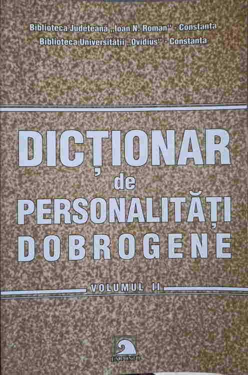 Dictionar De Personalitati Dobrogene Vol.2