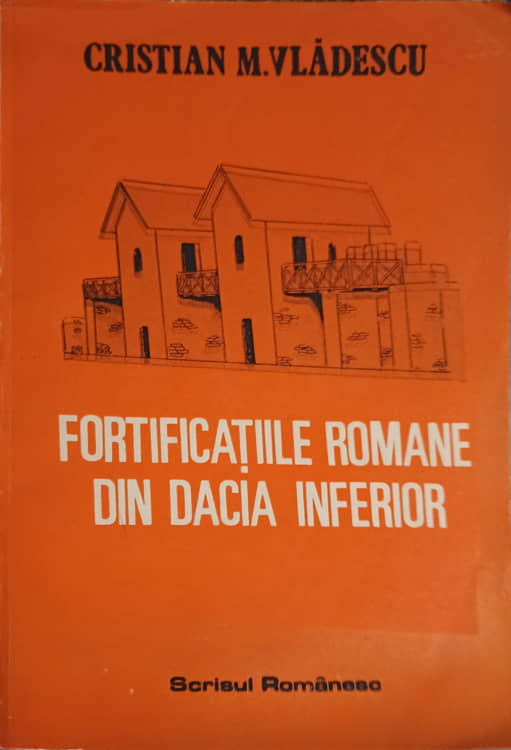 Vezi detalii pentru Fortificatiile Romane Din Dacia Inferior