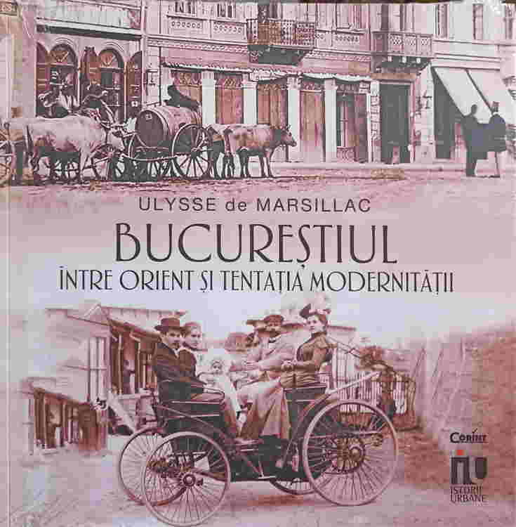 Bucurestiul Intre Orient Si Tentatia Modernitatii