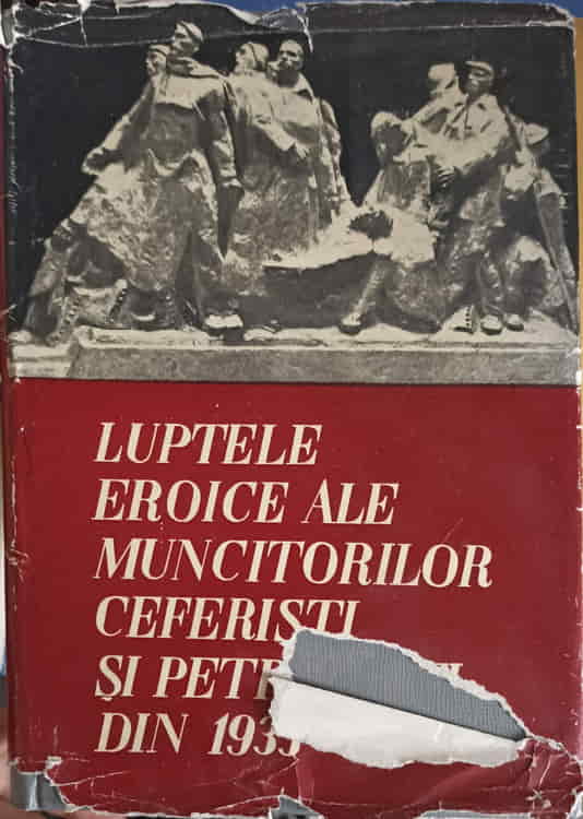 Luptele Eroice Ale Muncitorilor Ceferisti Si Petrolisti Din 1933