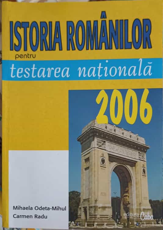 Vezi detalii pentru Istoria Romanilor Pentru Testarea Nationala 2006