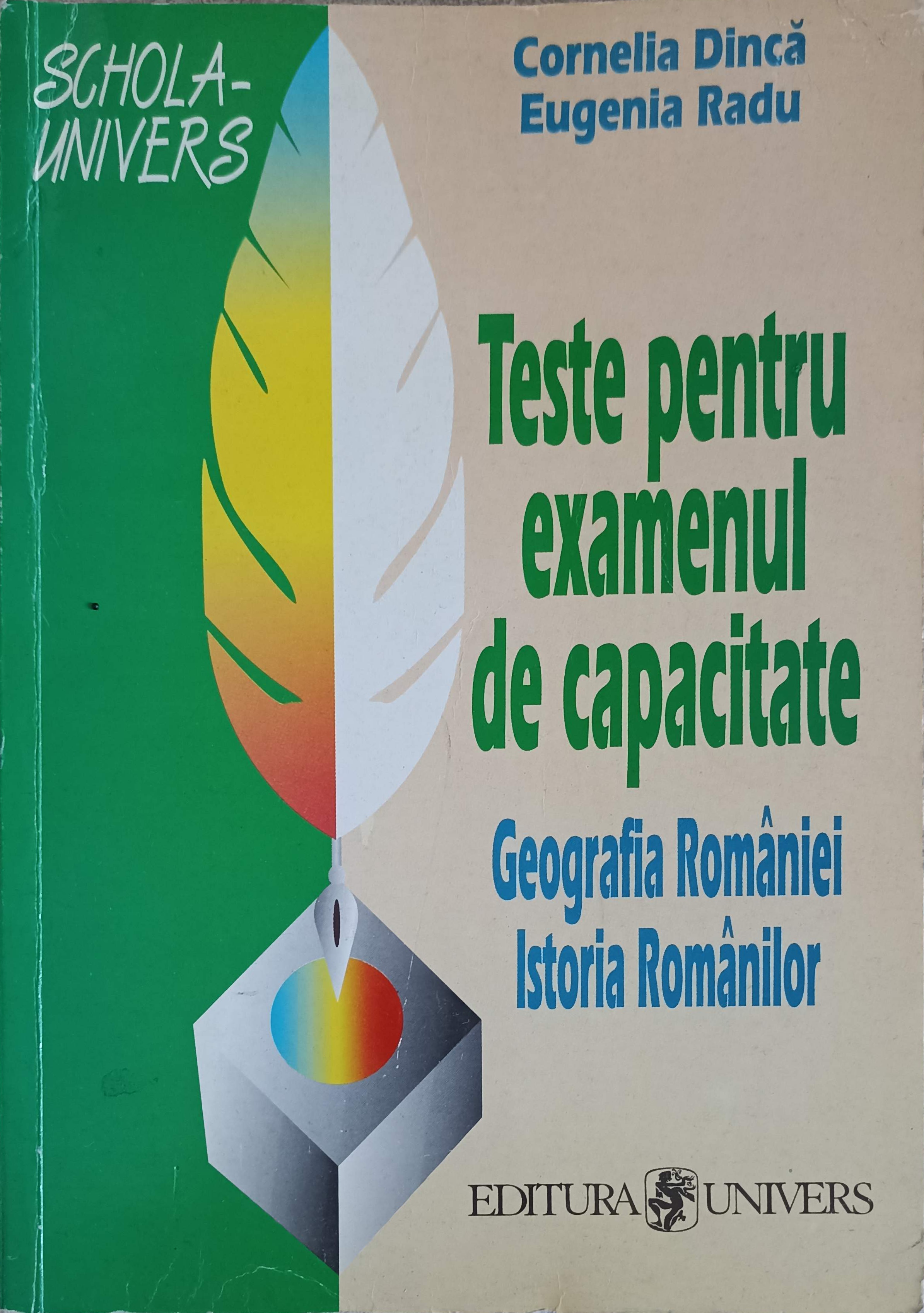 Teste Pentru Examenul De Capacitate: Geografia Romaniei, Istoria Romaniei