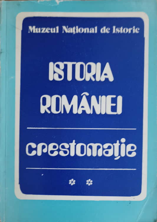 Vezi detalii pentru Istoria Romaniei. Crestomatie Vol.2 Epoca Medie