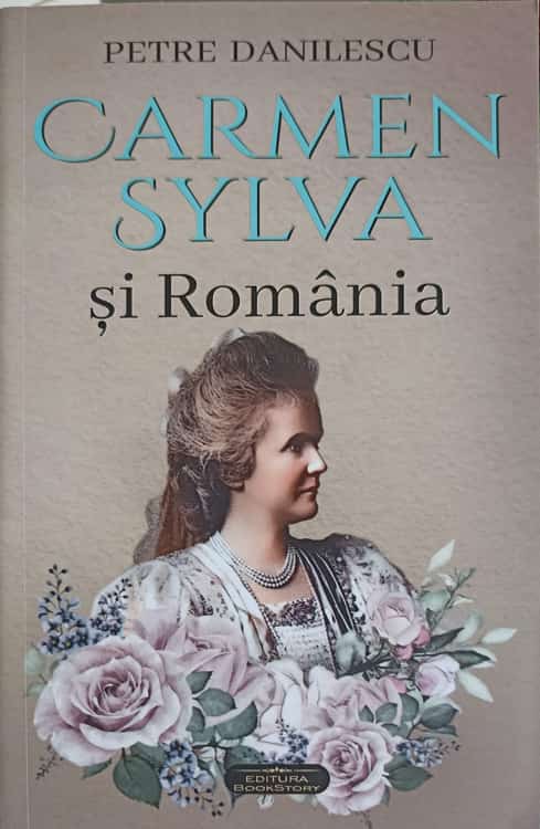 Vezi detalii pentru Carmen Sylva Si Romania