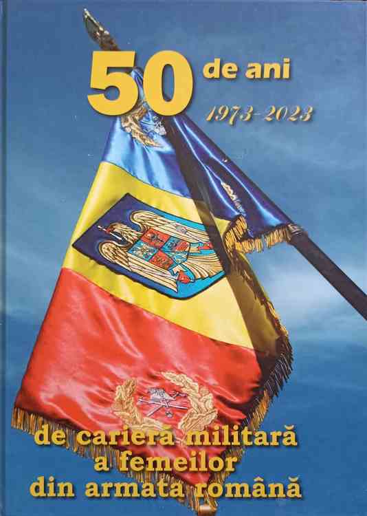 50 De Ani De Cariera Militara A Femeilor Din Armata Romana (1973-2023)