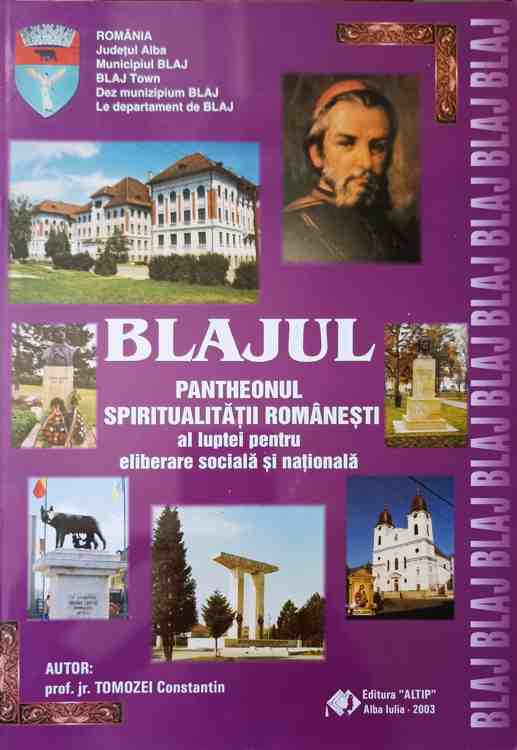 Blajul, Pantheonul Spiritualitatii Romanesti, Al Luptei Pentru Eliberare Sociala Si Nationala