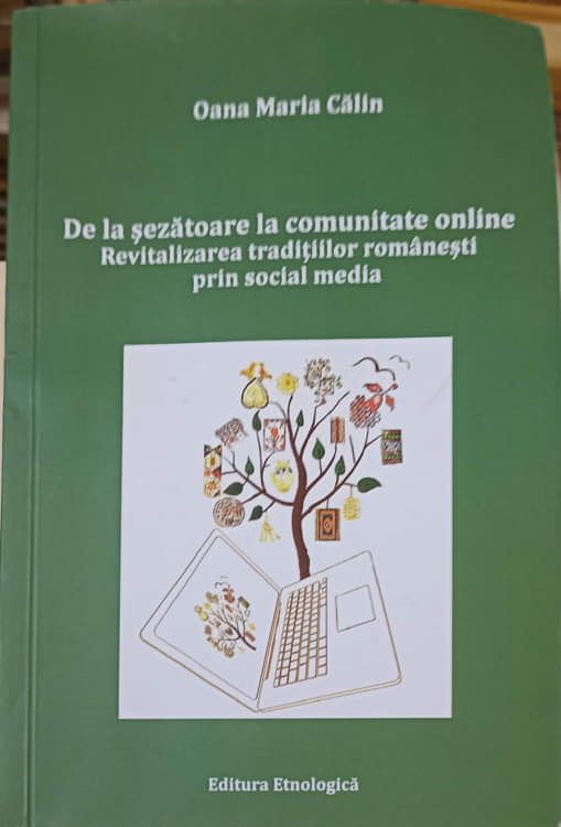 De La Sezatoare La Comunitate Online. Revitalizarea Traditiilor Romanesti Prin Social Media