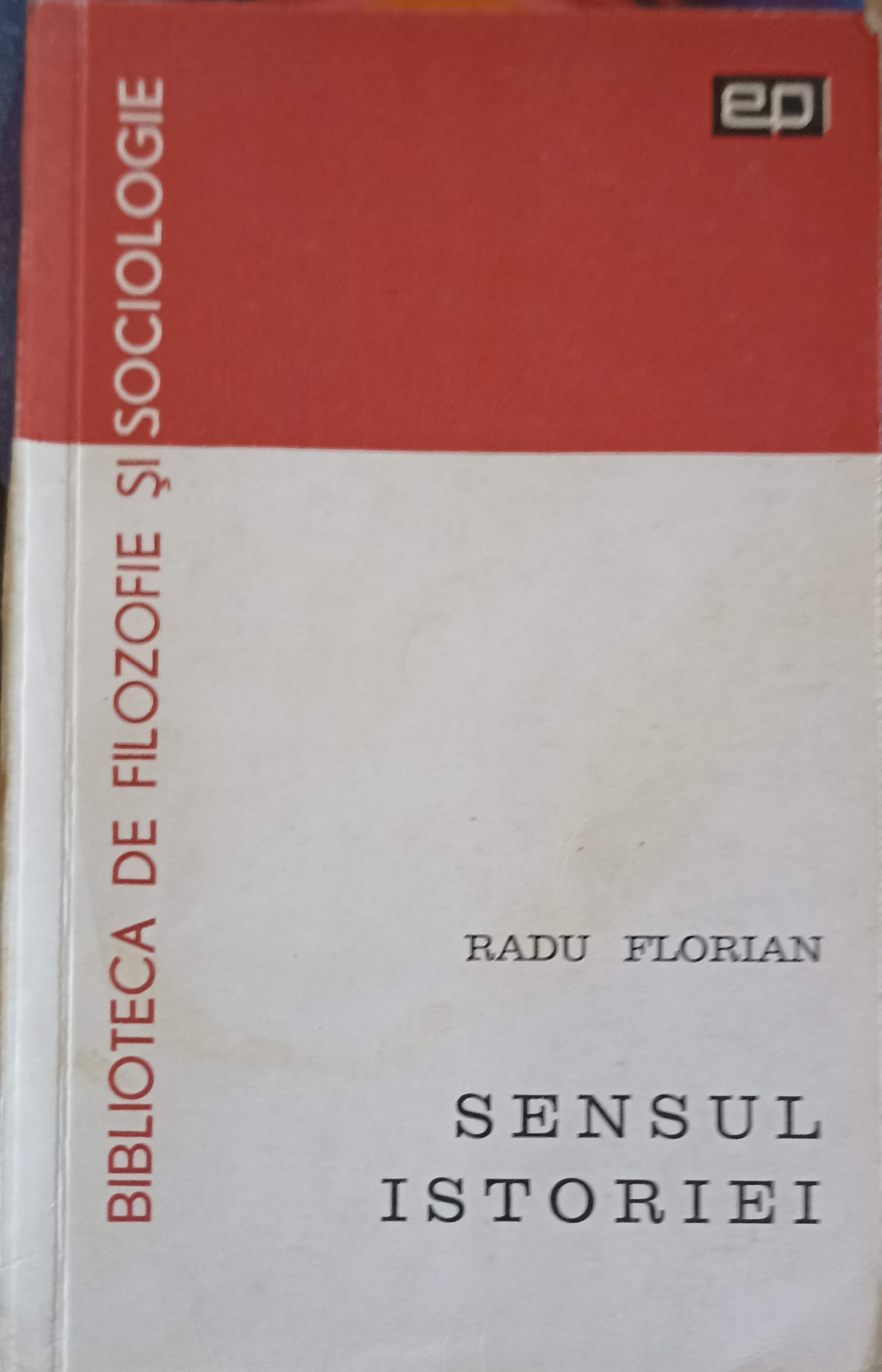 Vezi detalii pentru Sensul Istoriei. Insemnari Pe Marginea Unei Dezbateri Filozofice Contemporane