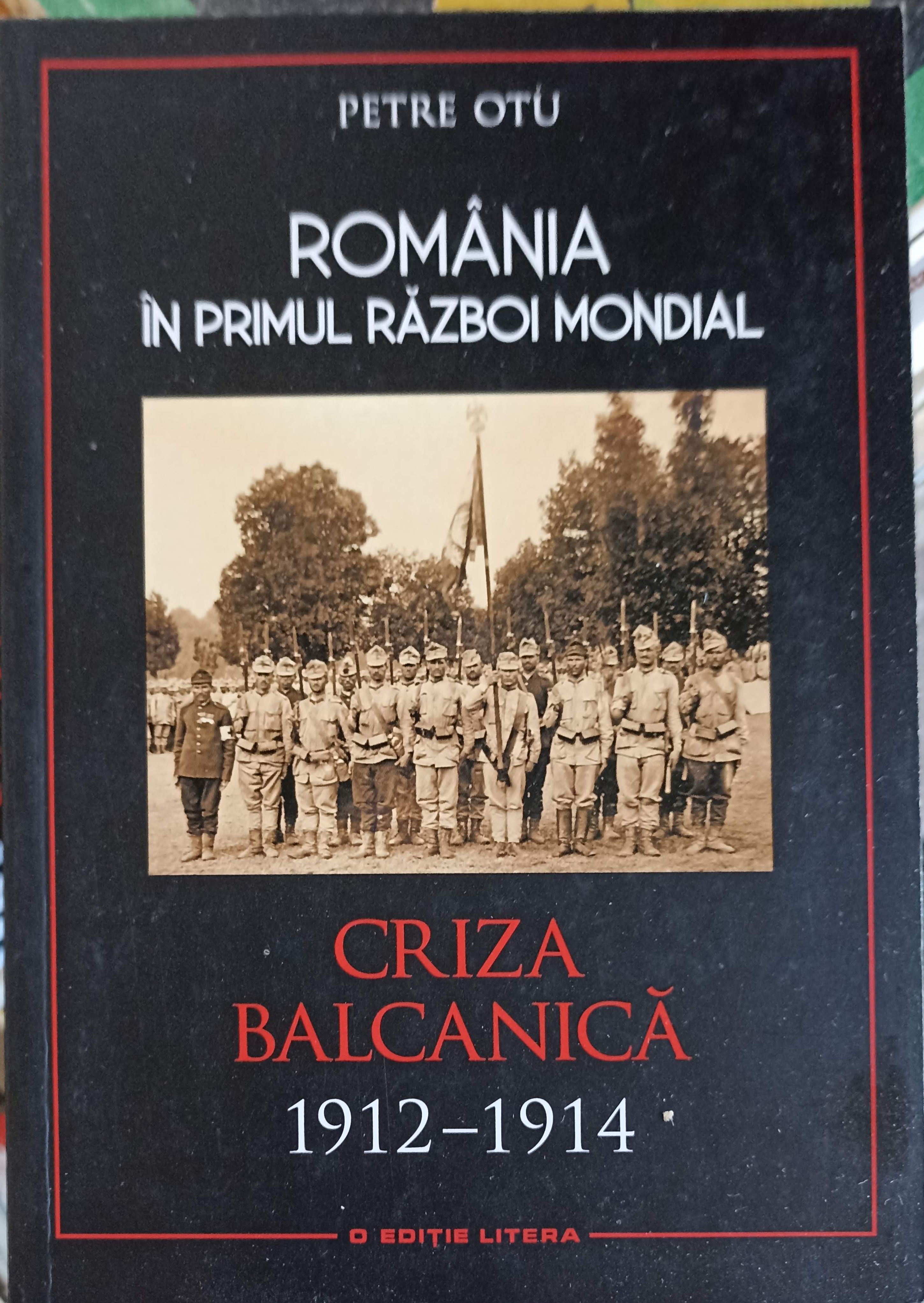 Romania In Primul Razboi Mondial: Criza Balcanica 1912-1914