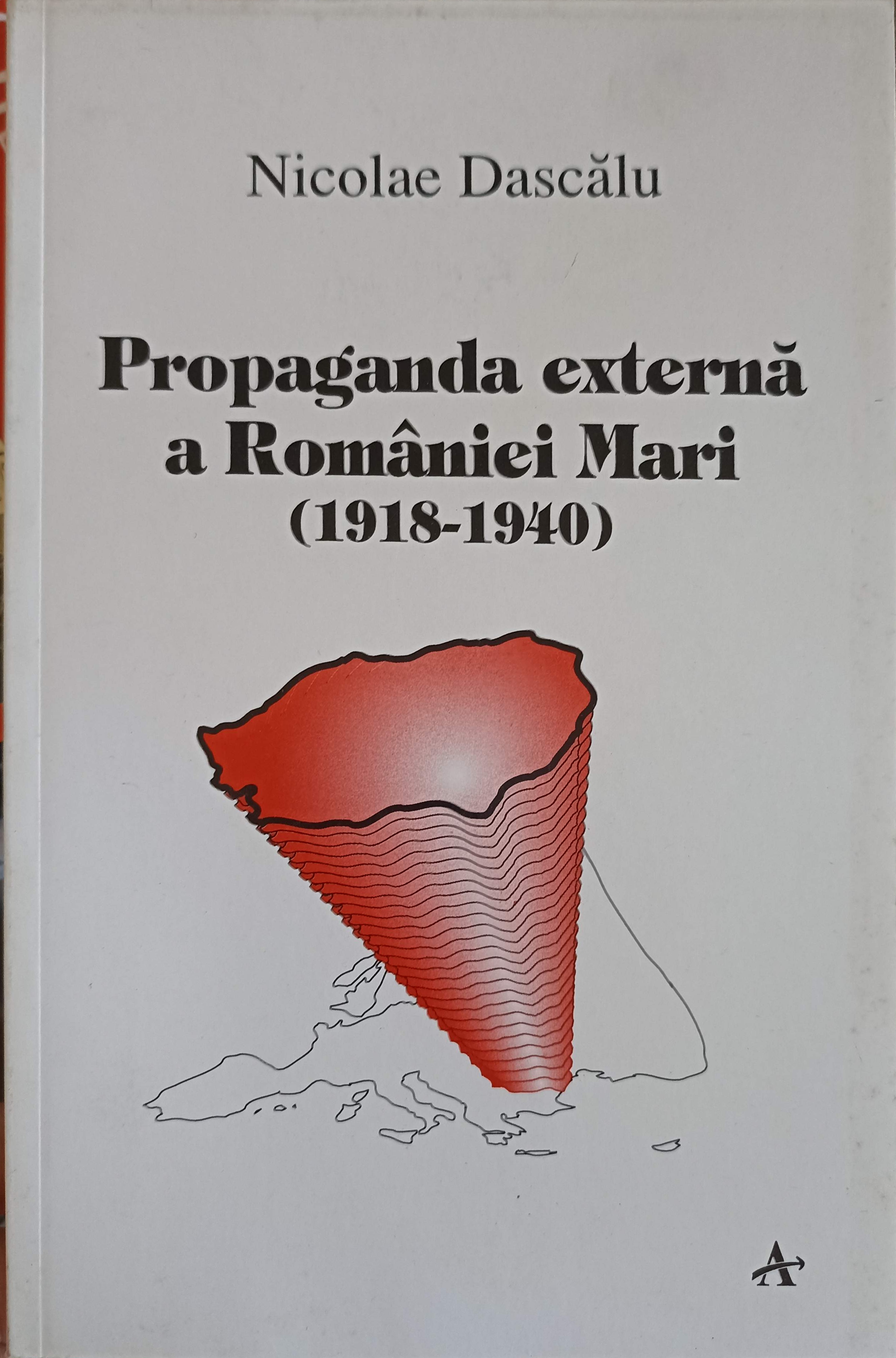 Vezi detalii pentru Propaganda Externa A Romaniei Mari (1918-1940)