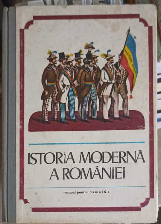 Istoria Moderna A Romaniei, Manual Pentru Clasa A Ix-a