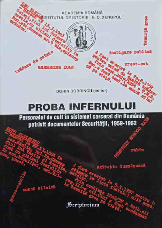 Vezi detalii pentru Proba Infernului. Personalul De Cult In Sistemul Carceral Din Romania Potrivit Documentelor Securitatii, 1959-1962