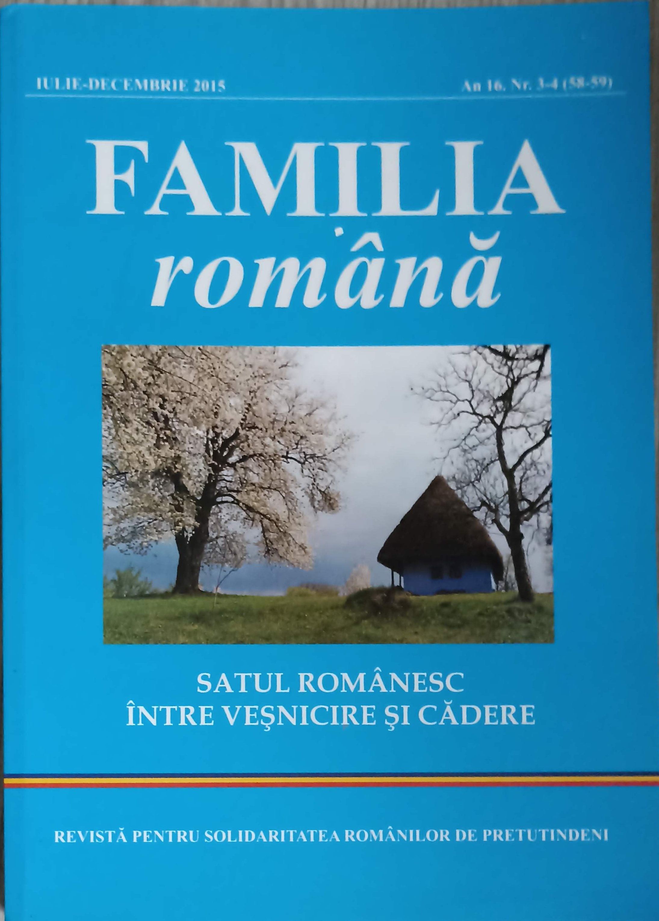 Familia Romana. Satul Romanesc Intre Vesnicire Si Cadere (iulie-decembrie 2015)