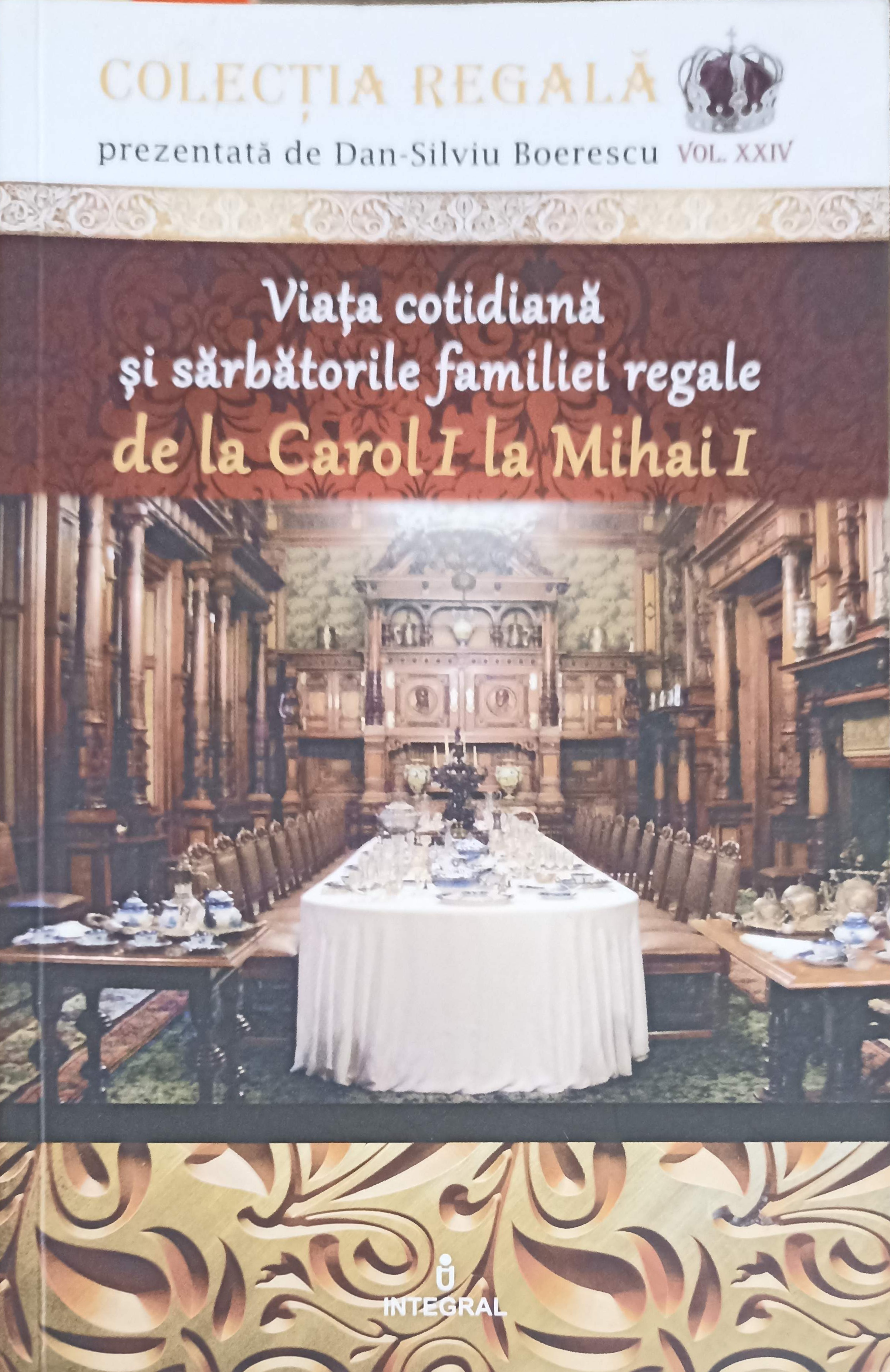 Vezi detalii pentru Viata Cotidiana Si Sarbatorile Familiei Regale De La Carol I La Mihai I