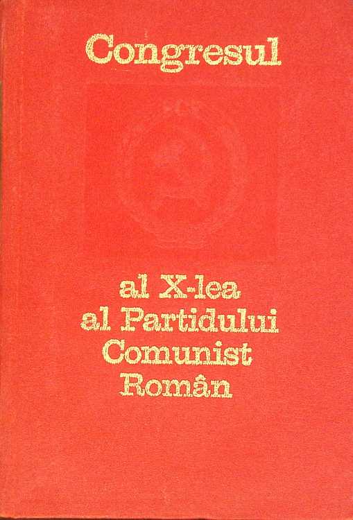 POLITICA Congresul Al X-lea Al Partidului…