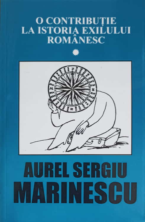 O Contributie La Istoria Exilului Romanesc Vol.1