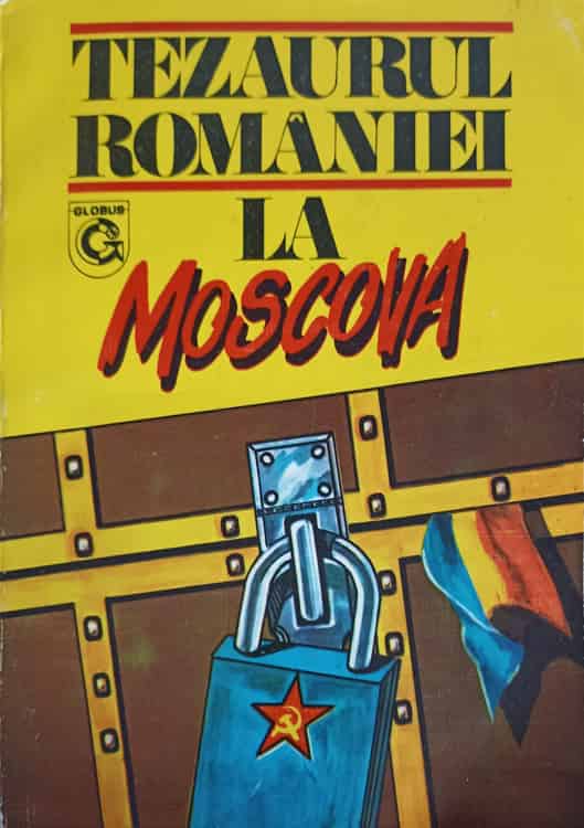 Tezaurul Romaniei La Moscova. Documente (1916-1917)