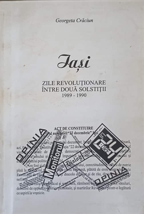 Vezi detalii pentru Iasi Zile Revolutionare Intre Doua Solstitii 1989-1990