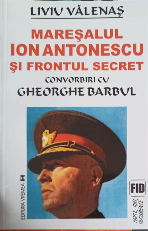 Maresalul Ion Antonescu Si Frontul Secret