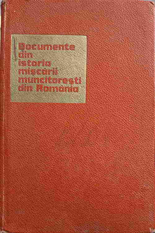 Vezi detalii pentru Documente Din Istoria Miscarii Muncitoresti Din Romania 1916-1921