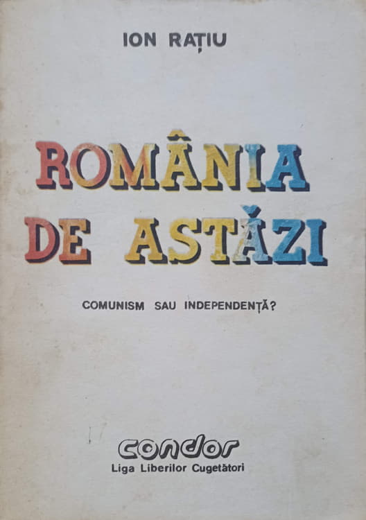 Vezi detalii pentru Romania De Astazi, Comunism Sau Independenta?