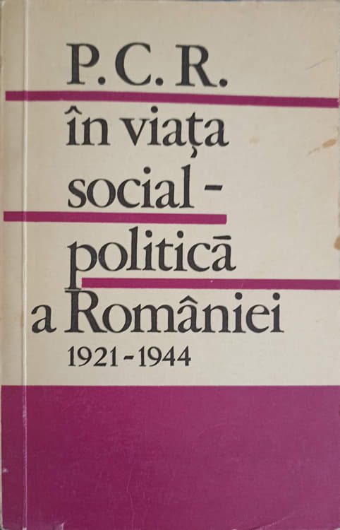 P.c.r. In Viata Social-politica A Romaniei 1921-1944