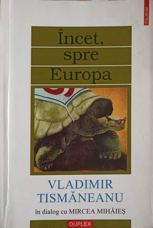 Vezi detalii pentru Incet, Spre Europa