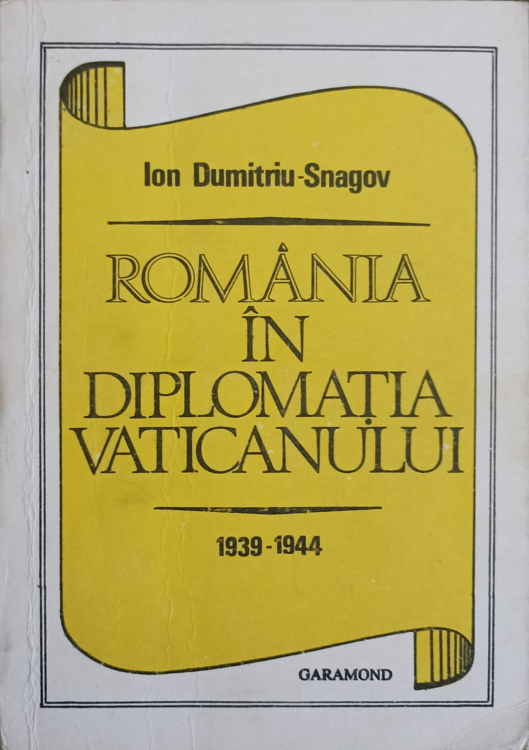 Romania In Diplomatia Vaticanului 1939-1944