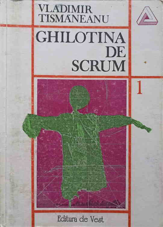 Ghilotina De Scrum. Despre Nevroze Si Revolutii