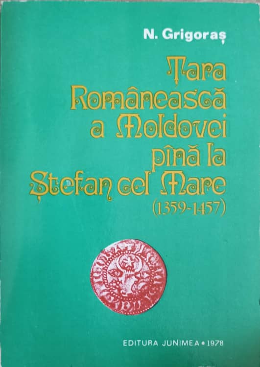 Tara Romaneasca A Moldovei Pana La Stefan Cel Mare (1359-1457)