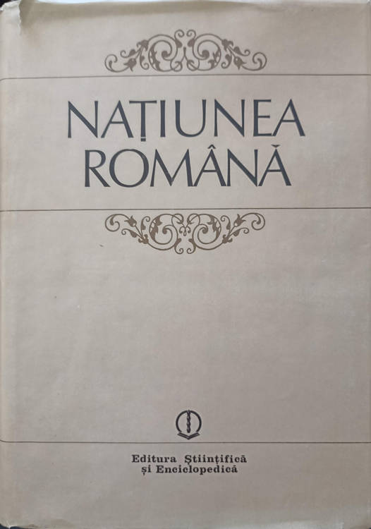 Natiunea Romana. Geneza, Afirmare, Orizont Contemporan