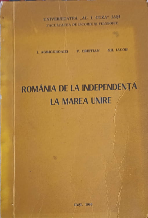 Romania De La Independenta La Marea Unire