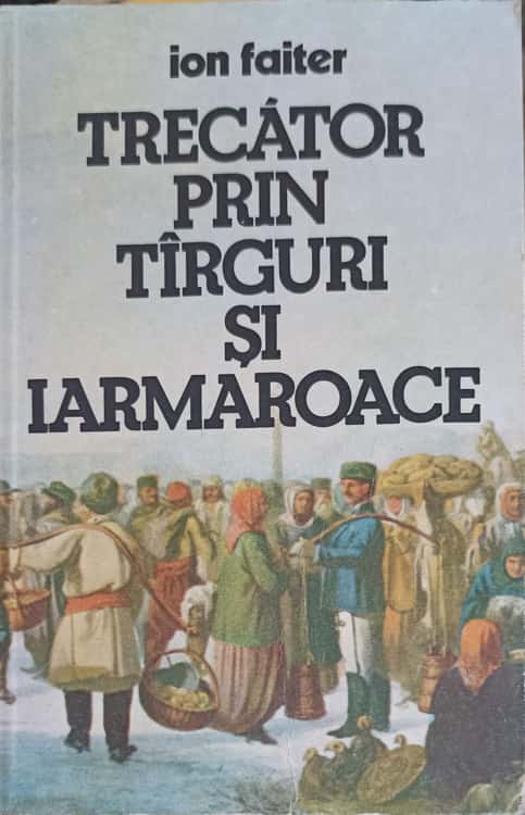 Trecator Prin Targuri Si Iarmaroace