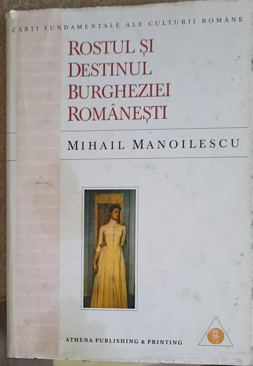 Vezi detalii pentru Rostul Si Destinul Burgheziei Romanesti