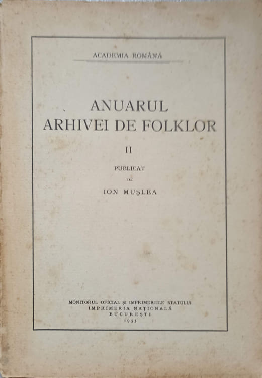 Vezi detalii pentru Anuarul Arhivei De Folklor Vol.ii