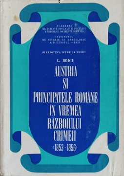 Austria Si Principatele Romane In Vremea Razboiului Crimeii (1853-1856)