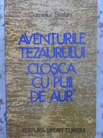 Aventurile Tezaurului Closca Cu Puii De Aur