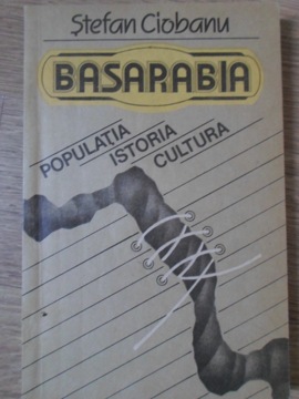 Basarabia. Populatia, Istoria, Cultura